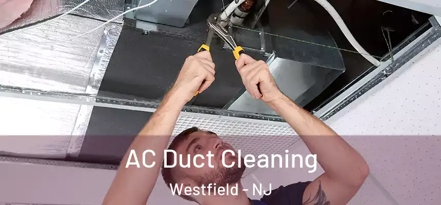  AC Duct Cleaning Westfield - NJ